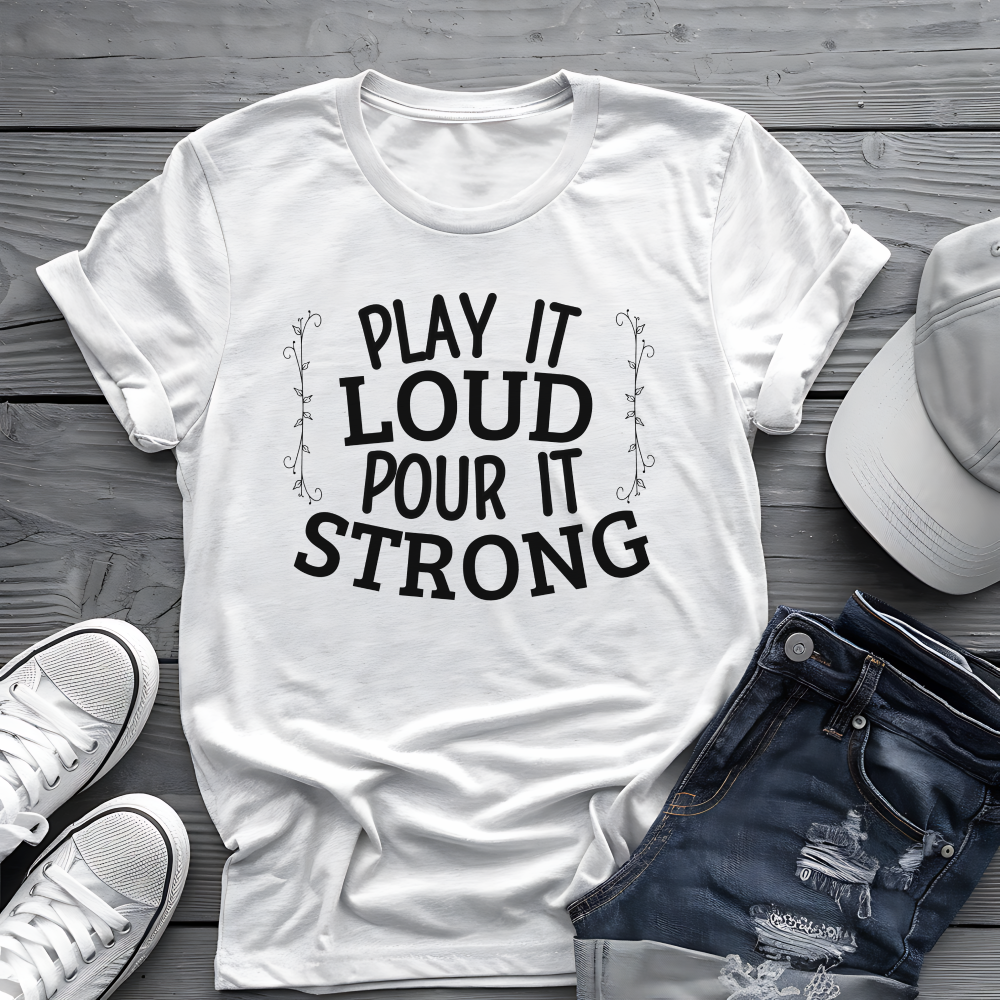 Play It Loud Tee πΆ Drink Lover Shirt - Party Gift