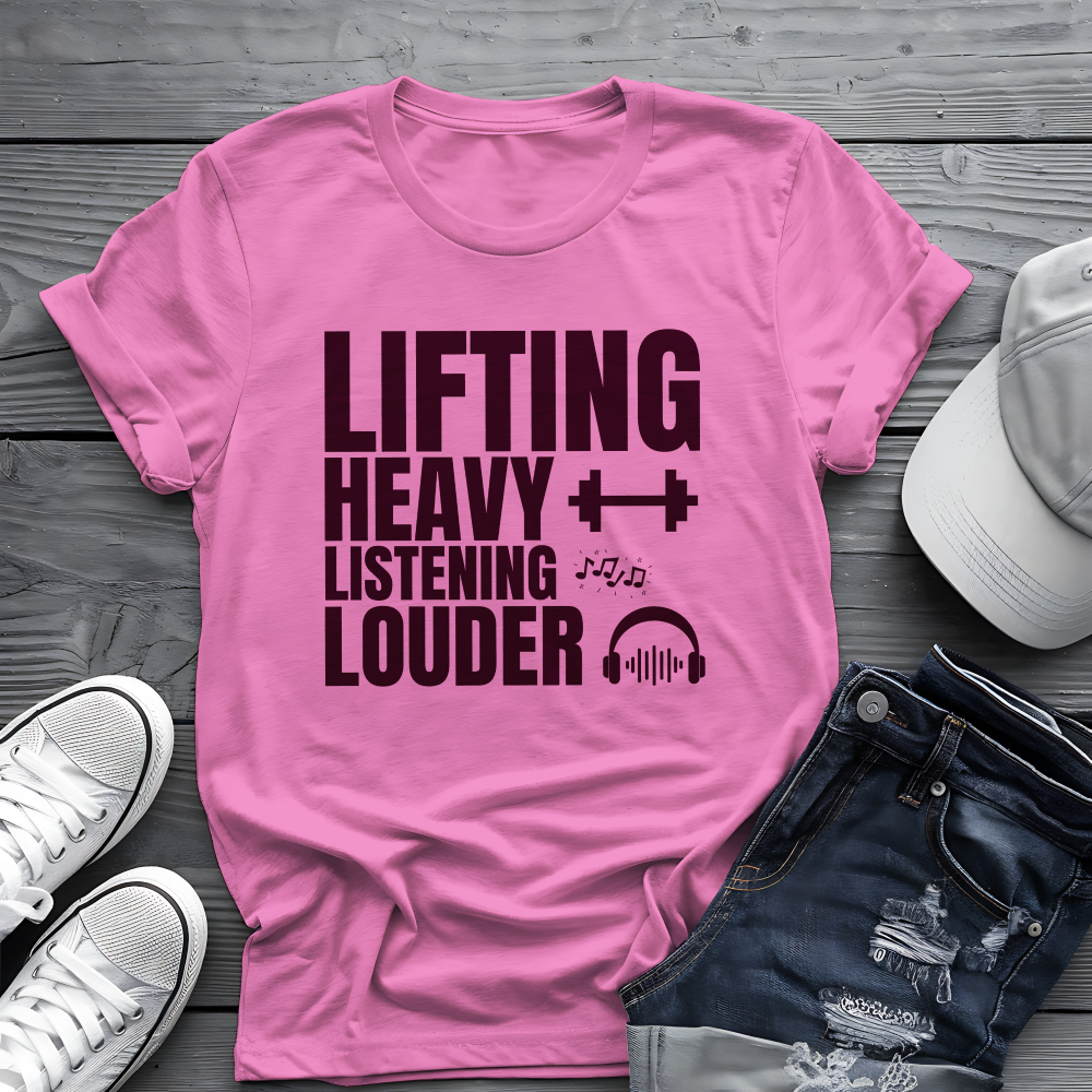 Lifting Heavy Listening Louder Tee ποΈββοΈ Music Workout Shirt