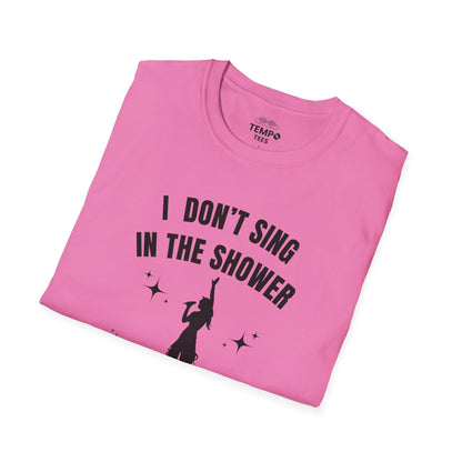 I Don't Sing In The Shower Tee 🎤 Singer Silhouette Shirt - Funny Performer Gift