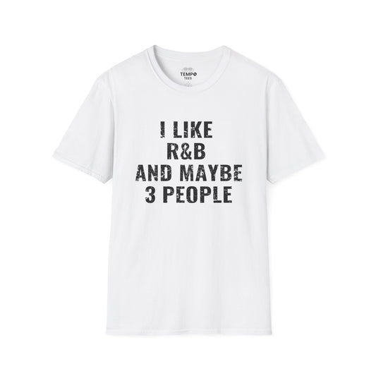 I Like R&B and Maybe 3 People Tee 🎤 Bold Introverted R&B Shirt - Distressed Design