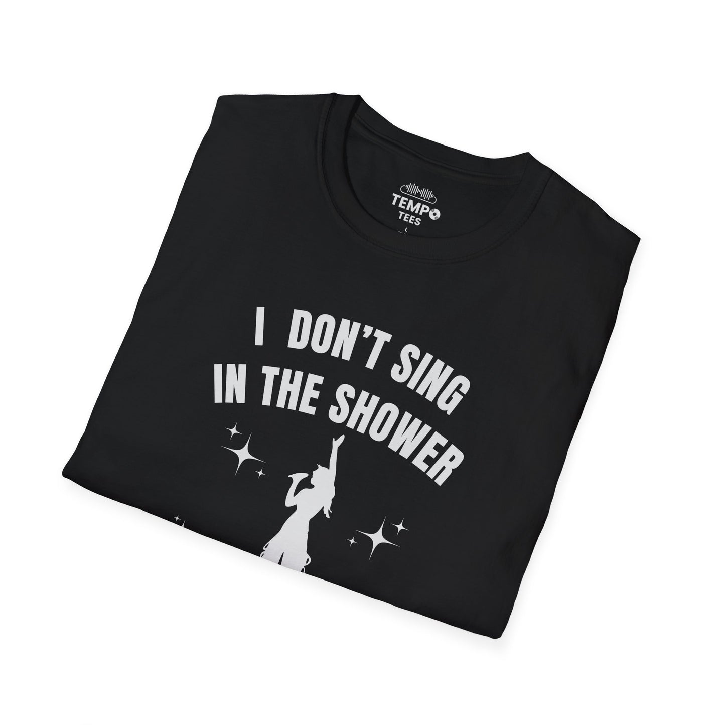 I Don't Sing In The Shower Tee 🎤 Singer Silhouette Shirt - Funny Performer Gift