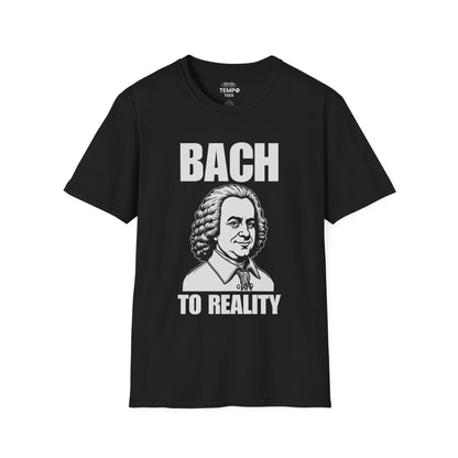 Bach To Reality Tee 🎶 Funny Classical Music Shirt