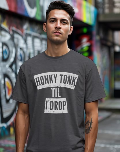 Honky Tonk Til I Drop Tee 🎸 Funny Country Music Shirt