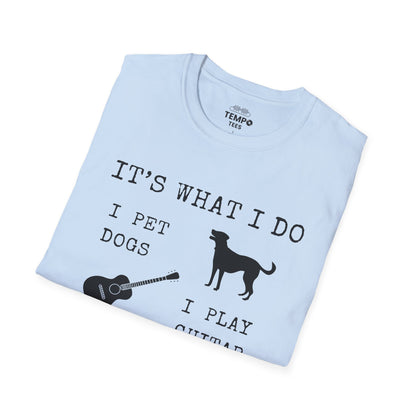 It's What I Do Tee 🐕🎸 Funny Dog & Guitar Shirt