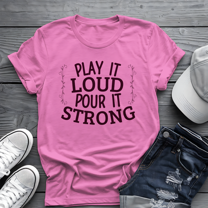 Play It Loud Tee 🎶 Drink Lover Shirt - Party Gift