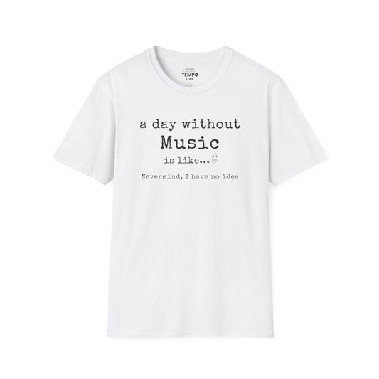 A Day Without Music Tee 🎶 Funny Music Lover Shirt