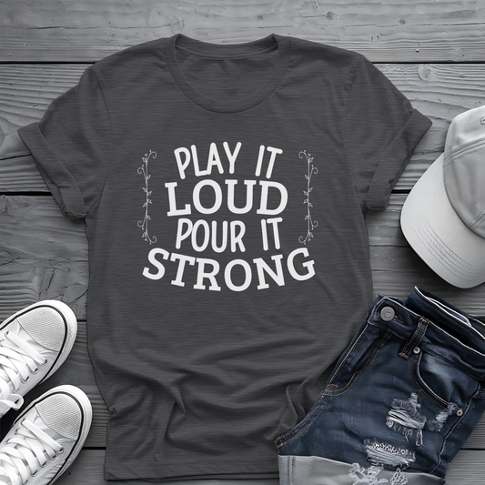 Play It Loud Tee 🎶 Drink Lover Shirt - Party Gift