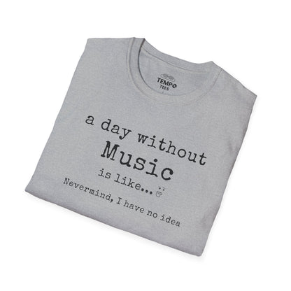 A Day Without Music Tee 🎶 Funny Music Lover Shirt