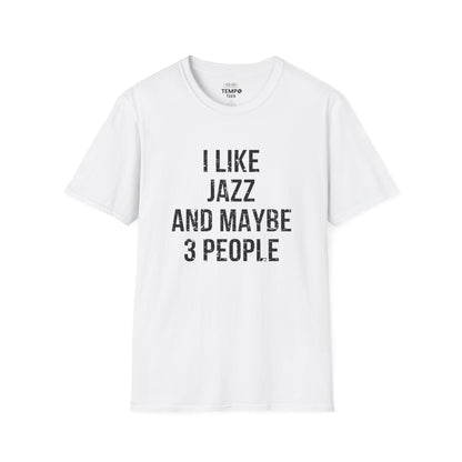 I Like Jazz and Maybe 3 People Tee 🎷 Bold Introverted Jazz Shirt - Distressed Design