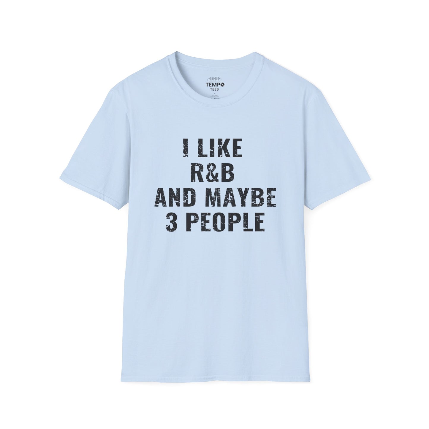 I Like R&B and Maybe 3 People Tee 🎤 Bold Introverted R&B Shirt - Distressed Design