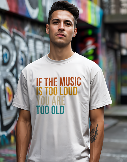 Loud Music Old Person Tee 🎶 Funny Retro Age Shirt
