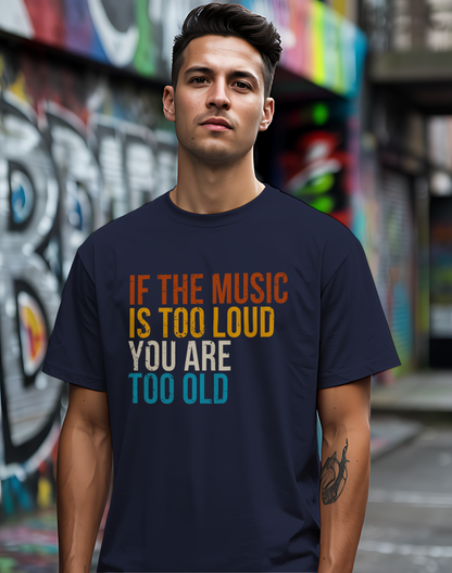 Loud Music Old Person Tee 🎶 Funny Retro Age Shirt