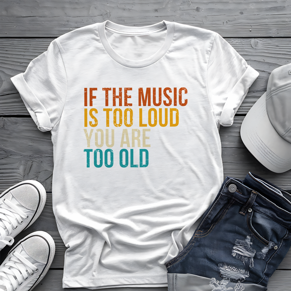 Loud Music Old Person Tee 🎶 Funny Retro Age Shirt