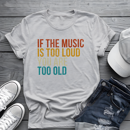 Loud Music Old Person Tee 🎶 Funny Retro Age Shirt