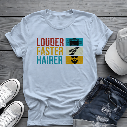 Louder Faster Hairer Tee 🎸 Funny Retro Rock Music Shirt