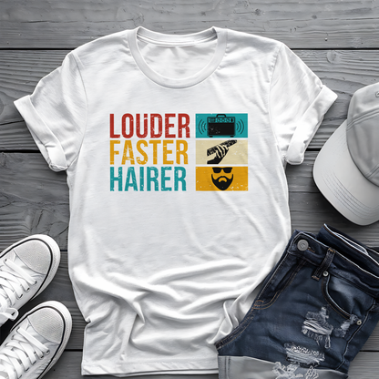 Louder Faster Hairer Tee 🎸 Funny Retro Rock Music Shirt