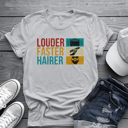 Louder Faster Hairer Tee 🎸 Funny Retro Rock Music Shirt
