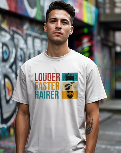 Louder Faster Hairer Tee 🎸 Funny Retro Rock Music Shirt