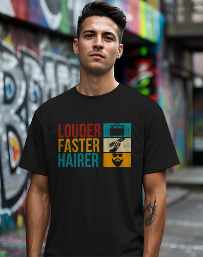 Louder Faster Hairer Tee 🎸 Funny Retro Rock Music Shirt