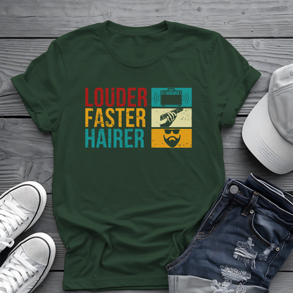Louder Faster Hairer Tee 🎸 Funny Retro Rock Music Shirt