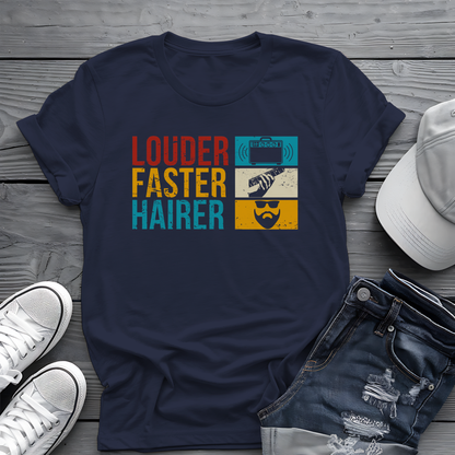 Louder Faster Hairer Tee 🎸 Funny Retro Rock Music Shirt