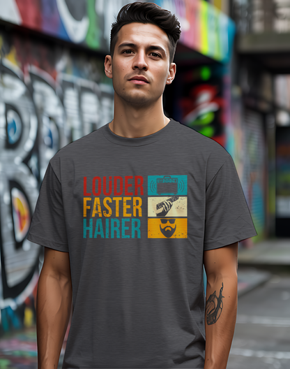 Louder Faster Hairer Tee 🎸 Funny Retro Rock Music Shirt