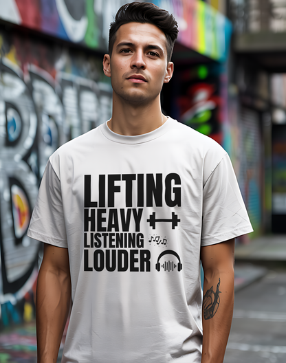 Lifting Heavy Listening Louder Tee 🏋️‍♂️ Music Workout Shirt