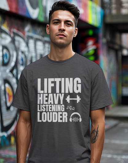 Lifting Heavy Listening Louder Tee 🏋️‍♂️ Music Workout Shirt
