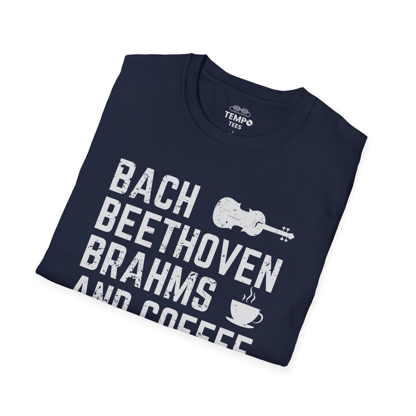 Bach Beethoven Brahms And Coffee Tee ☕ Funny Classical Music Shirt - Coffee Lover Gift