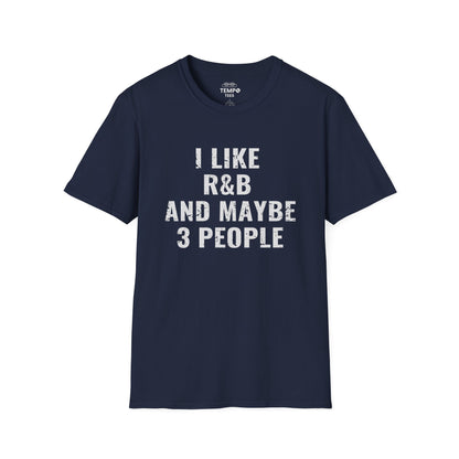 I Like R&B and Maybe 3 People Tee 🎤 Bold Introverted R&B Shirt - Distressed Design