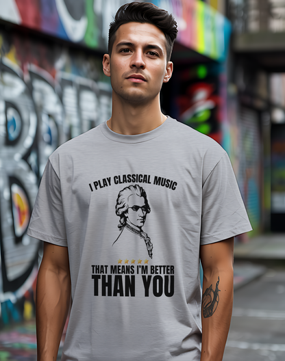I Play Classical Music Tee 🎻 Funny Mozart Shirt