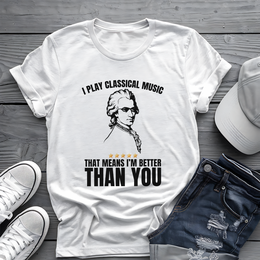 I Play Classical Music Tee 🎻 Funny Mozart Shirt