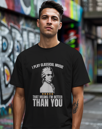 I Play Classical Music Tee 🎻 Funny Mozart Shirt