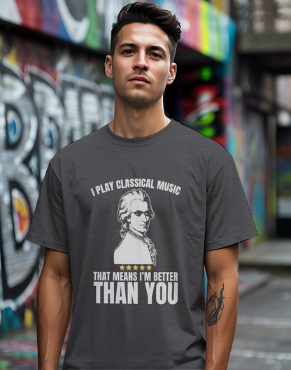 I Play Classical Music Tee 🎻 Funny Mozart Shirt