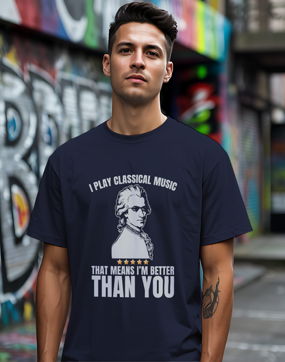 I Play Classical Music Tee 🎻 Funny Mozart Shirt
