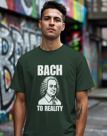 Bach To Reality Tee 🎶 Funny Classical Music Shirt