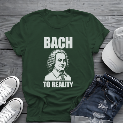 Bach To Reality Tee 🎶 Funny Classical Music Shirt