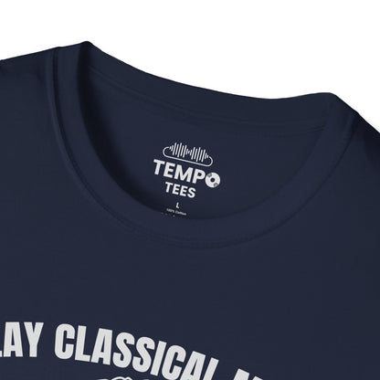 I Play Classical Music Tee 🎻 Funny Mozart Shirt