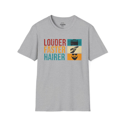 Louder Faster Hairer Tee 🎸 Funny Retro Rock Music Shirt