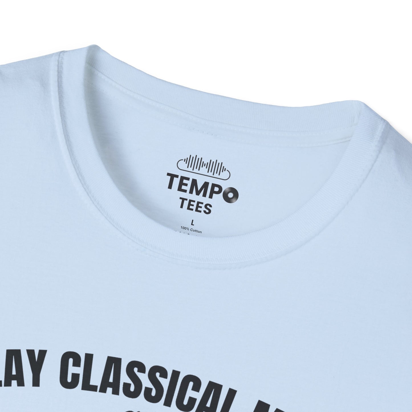 I Play Classical Music Tee 🎻 Funny Mozart Shirt