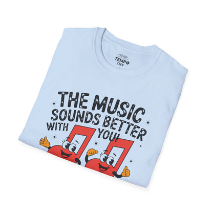 Music Sounds Better With You Tee 🎶 Funny Friendship Shirt - Music Lover Gift