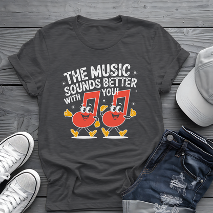 Music Sounds Better With You Tee 🎶 Funny Friendship Shirt - Music Lover Gift