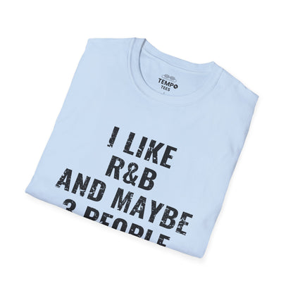 I Like R&B and Maybe 3 People Tee 🎤 Bold Introverted R&B Shirt - Distressed Design