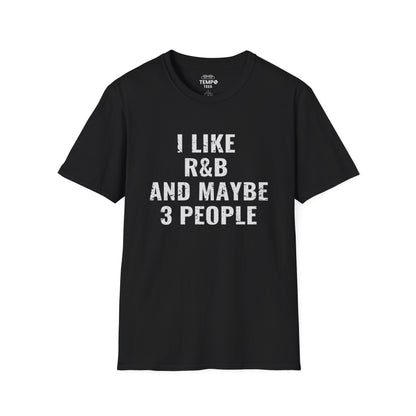 I Like R&B and Maybe 3 People Tee 🎤 Bold Introverted R&B Shirt - Distressed Design