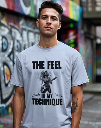 The Feel Is My Technique Shirt 🎸 Guitar Lovers Tee