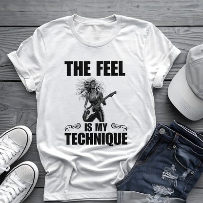 The Feel Is My Technique Shirt 🎸 Guitar Lovers Tee