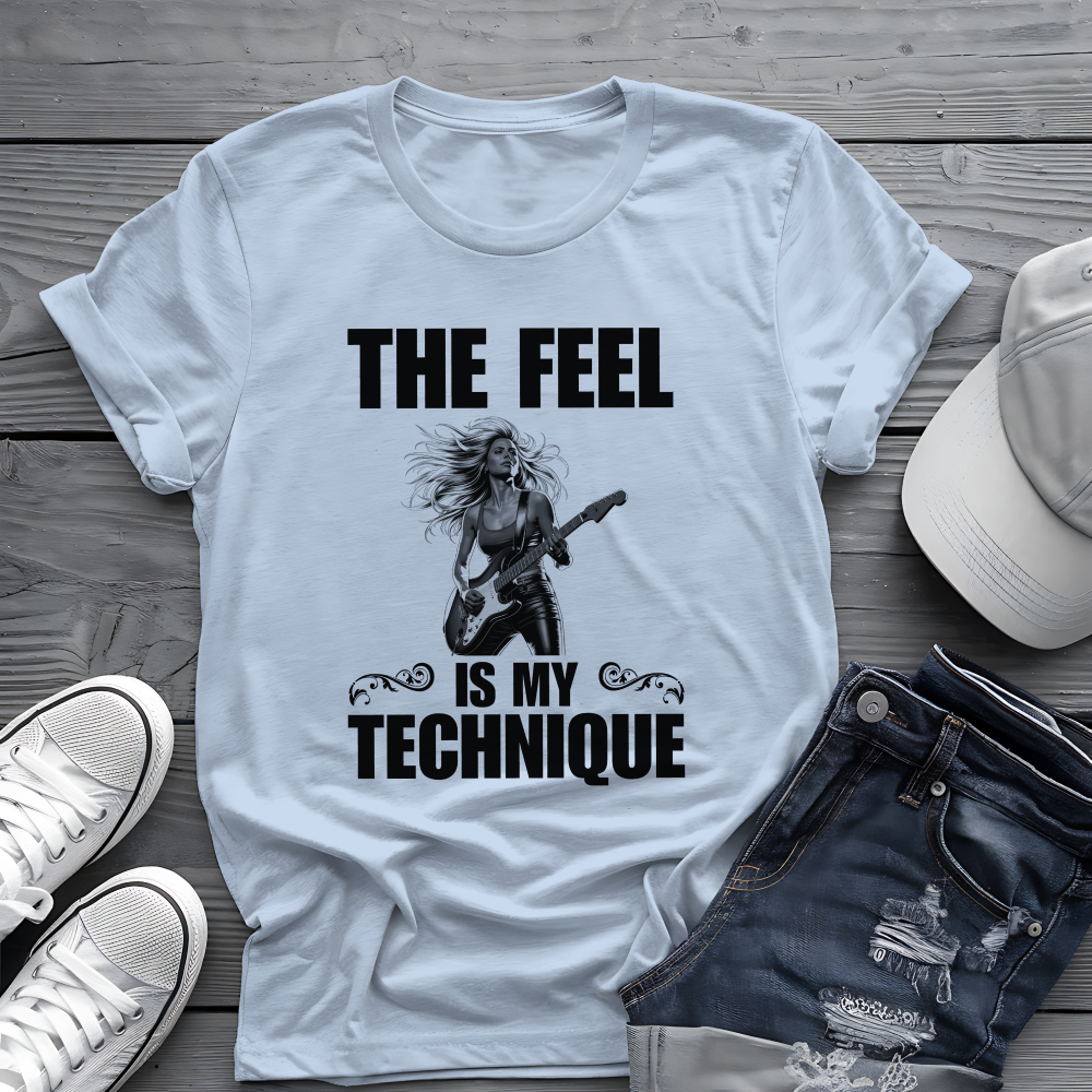 The Feel Is My Technique Shirt 🎸 Guitar Lovers Tee