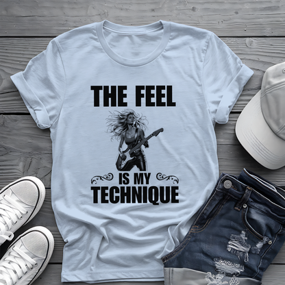 The Feel Is My Technique Shirt 🎸 Guitar Lovers Tee