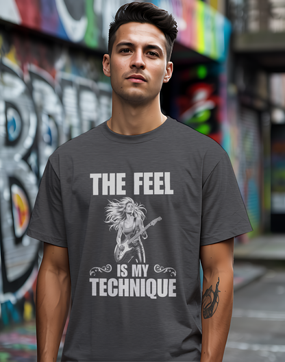 The Feel Is My Technique Shirt 🎸 Guitar Lovers Tee