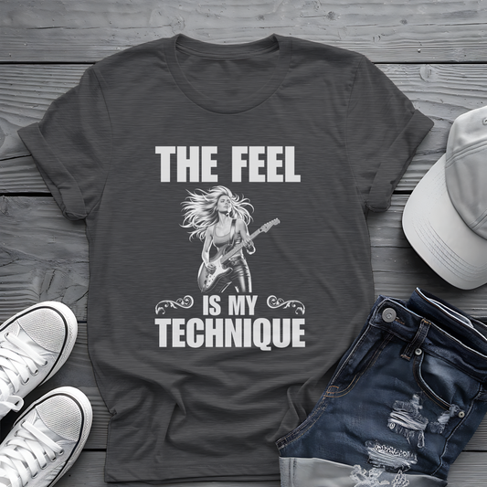 The Feel Is My Technique Shirt 🎸 Guitar Lovers Tee